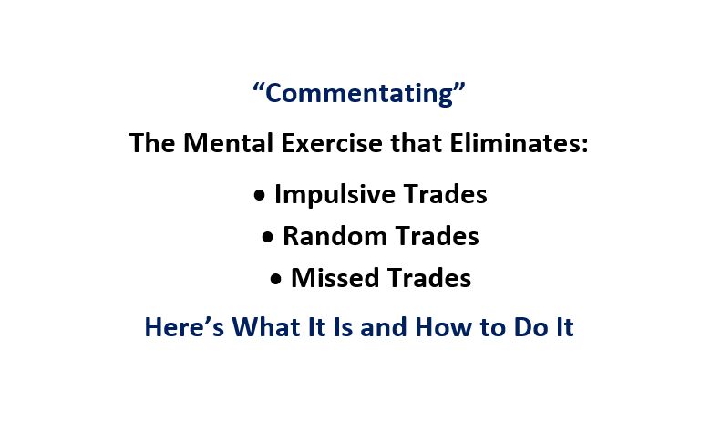 commentating the price action to reduce trading mistakes